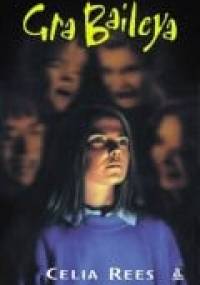 Gra Baileya - Celia Rees