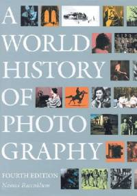 A World History of Photography. Fourth Edition - Naomi Rosenblum