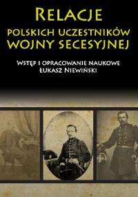 Relacje polskich uczestników wojny secesyjnej - Łukasz Niewiński
