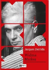 Widma Marksa. Stan długu, praca żałoby i nowa Międzynarodówka - Jacques Derrida