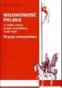 Wojskowość polska w dobie wojny polsko - szwedzkiej 1626 - 1629. Kryzys mocarstwa - Radosław Sikora