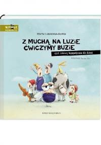 Z muchą na luzie ćwiczymy buzie, czyli zabawy logopedyczne dla dzieci - Marta Galewska-Kustra