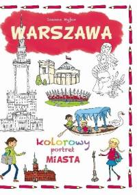 Warszawa. Kolorowy portret miasta - Joanna Myjak