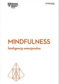 Mindfulness. Inteligencja emocjonalna. Harvard Business Review - Business Review Harvard