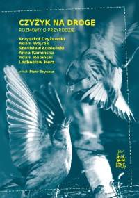 Czyżyk na drogę. Rozmowy o przyrodzie