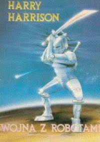 Wojna z robotami - Harry Harrison