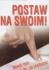 Postaw na swoim! niech inni robią to, co zechcesz - David J. Lieberman