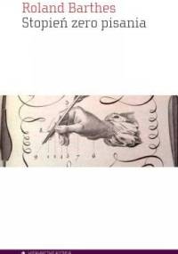 Stopień zero pisania - Roland Barthes