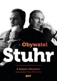 Obywatel Stuhr. Z Jerzym i Maciejem rozmawia Ewa Winnicka