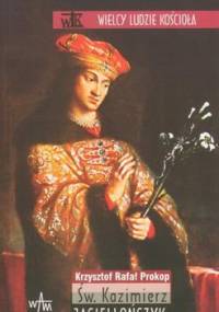 Św. Kazimierz Jagiellończyk - Krzysztof Rafał Prokop