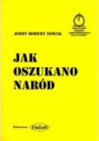 Jak oszukano naród - Jerzy Robert Nowak