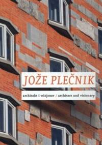 Joze Plecnik. Architekt i wizjoner