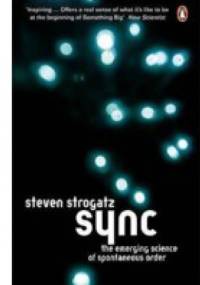 Sync: the emerging science of spontaneous order - Steven Strogatz
