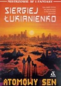 Atomowy sen - Siergiej Łukjanienko