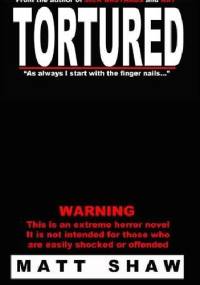 TORTURED - Matt Shaw