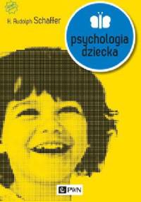Psychologia dziecka - H. Rudolph Schaffer