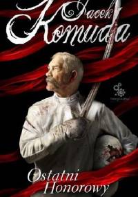 Ostatni Honorowy - Jacek Komuda