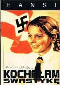 Kochałam swastykę - Maria Anne Hirschman