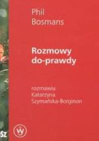 Rozmowy do-prawdy - Phil Bosmans