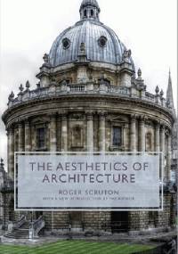 Aesthetics of Architecture - Roger Scruton