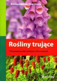 Rośliny trujące - Burkhard Bohne, Peter Dietze