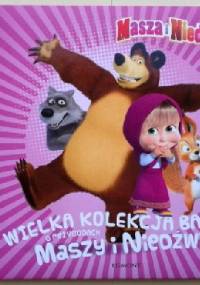 Wielka kolekcja bajek o przygodach Maszy i Niedźwiedzia - Oleg Kuzovkov