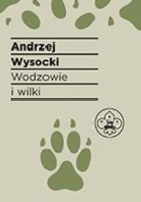 Wodzowie i wilki - Andrzej Wysocki