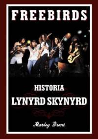 Freebirds: Historia Lynyrd Skynyrd - Marley Brant