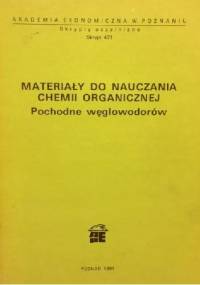 Materiały do nauczania chemii organicznej. Pochodne węglowodorów - praca zbiorowa