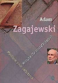 Mistyka dla początkujących. Mystique pour debutants - Adam Zagajewski