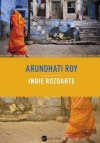 Indie rozdarte - Arundhati Roy