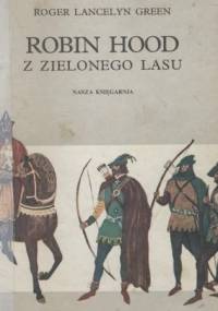 Robin Hood z zielonego lasu - Roger Lancelyn Green