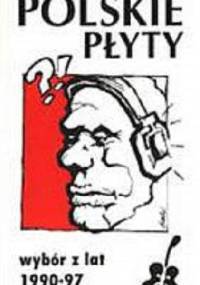 Polskie płyty. Wybór z lat 1990-97 - Zbigniew Kowalczyk