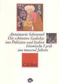 Die schönsten Gedichte aus Pakistan und Indien Islamische Lyrik aus tausend Jahren - Annemarie Schimmel