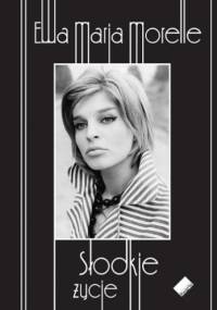 Słodkie życie - Ewa Maria Morelle