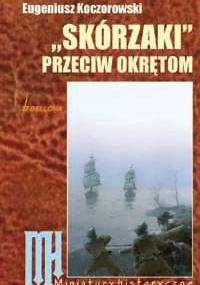 Skórzaki przeciw okrętom - Eugeniusz Koczorowski