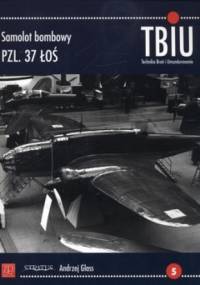 TBiU 1/2012. Samolot bombowy PZL. 37 Łoś - Andrzej Glass