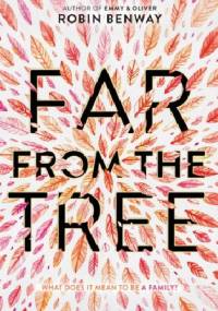 Far from the Tree - Robin Benway