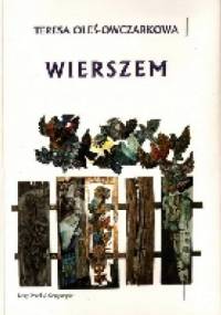 Wierszem - Teresa Oleś-Owczarkowa