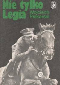 Nie tylko Legia - Wojciech Piekarski