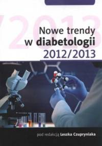 Nowe trendy w diabetologii 2012/2013 - Leszek Czupryniak