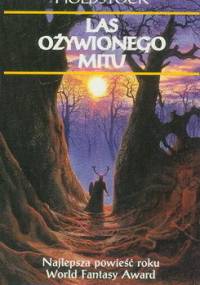 Las ożywionego mitu - Robert Holdstock