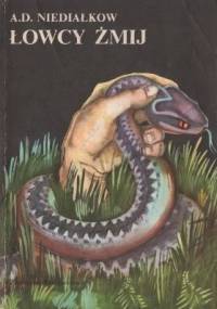 Łowcy żmij - Arkadij Demianiowicz Niediałkow