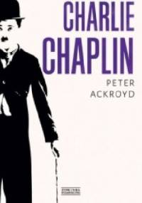 Charlie Chaplin - Peter Ackroyd