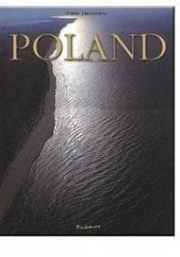 Poland. Throughout the centuries, towards the new millennium - Paweł Jaroszewski