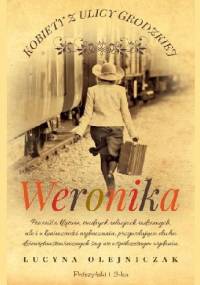 Kobiety z ulicy Grodzkiej. Weronika - Lucyna Olejniczak