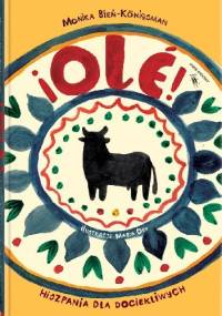 ¡Olé! Hiszpania dla dociekliwych - Maria Dek, Monika Bień-Königsman