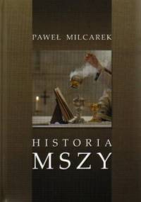 Historia mszy - Paweł Milcarek