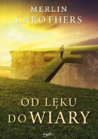 Od lęku do wiary - Merlin R. Carothers