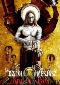 Dziki Mesjasz - Rafał W. Orkan